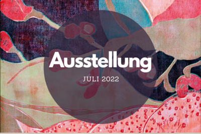 Save the Date: Ausstellungen Juli 2022 in Rheinland-Pfalz